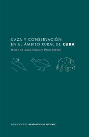 Portada de Caza y conservación en el ámbito rural de Cuba (Ebook)