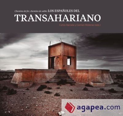 Chemins de fer, chemins de sable: los españoles del Transahariano (Ebook)