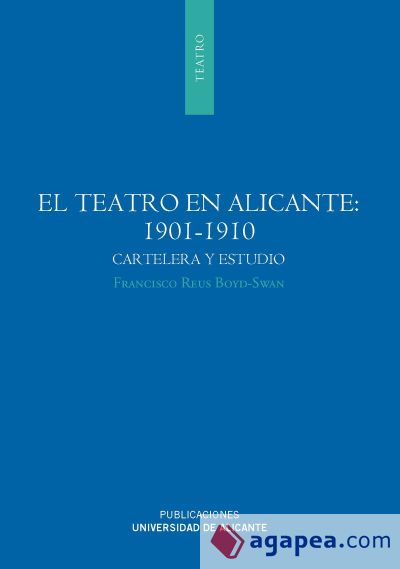 El teatro en Alicante (1901-1910) (Ebook)