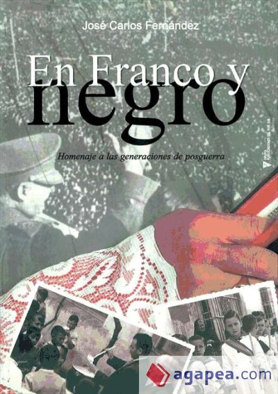 En Franco y Negro. Homenaje a las generaciones de la Postguerra