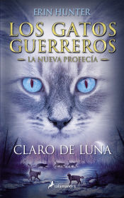 Portada de CLARO DE LUNA: LOS GATOS GUERREROS. LA NUEVA PROFECIA 2