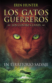 Portada de EN TERRITORIO SALVAJE: LOS GATOS GUERREROS. LOS CUATRO CLANES 1