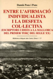 Portada de Entre l'afirmació individualista i la desfeta col·lectiva (escriptors i idees a la Mallorca del primer terç del segle XX)