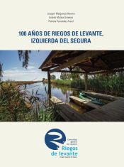 Portada de 100 años de Riegos de Levante, izquierda del Segura