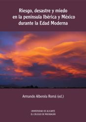 Portada de Riesgo, desastre y miedo en la península Ibérica y México durante la Edad Moderna