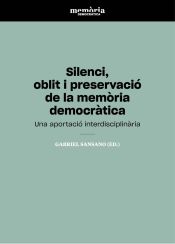 Portada de Silenci, oblit i preservació de la memòria democràtica