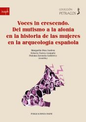 Portada de Voces in crescendo. Del mutismo a la afonía en la historia de las mujeres en la arqueología española