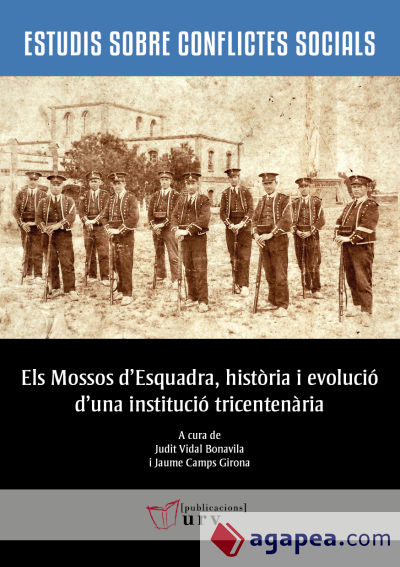 Els Mossos d'Esquadra, història i evolució d'una institució tricentenària