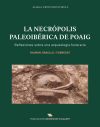 La Necrópolis Paleoibérica De Poaig: Reflexiones Sobre Una Arqueología Funeraria