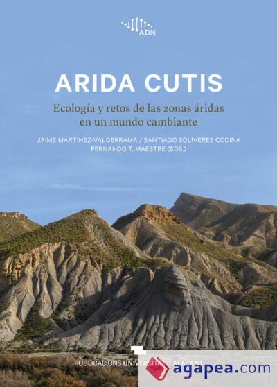 Arida cutis: Ecología y retos de las zonas áridas en un mundo cambiante