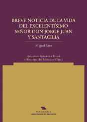 Portada de Breve Noticia de la vida del Excmo. Sr. D. Jorge Juan y Santacilia, reducida a los hechos de sus Comisiones, Obras y Virtudes, que a instancia de sus Apasionados, presenta al Público su Secretario D. Miguel Sanz, Oficial segundo de la