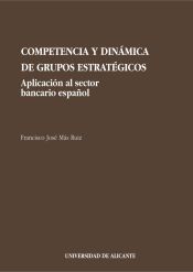 Portada de Competencia y dinámica de grupos estratégicos