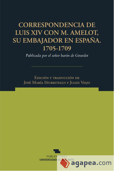 Correspondencia de Luis XIV con M. Amelot, su embajador en España. 1705-1709