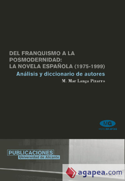 Del franquismo a la posmodernidad : La novela española (1975-99)