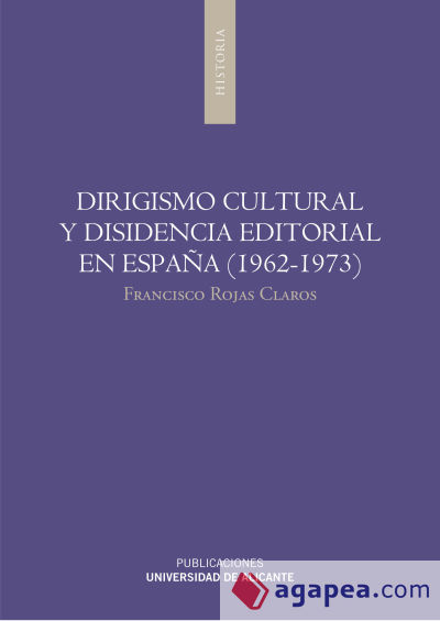 Dirigismo cultural y disidencia editorial en España (1962-1973)