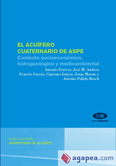 El acuífero cuaternario de Aspe. Contexto socioeconómico, hidrogeológico y medioambiental