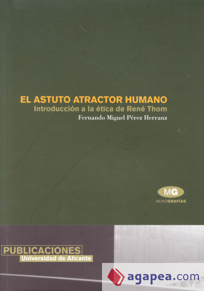 El astuto atractor humano. Introducción a la ética de R. Thom