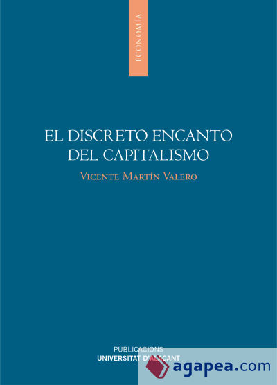 El discreto encanto del capitalismo: Analisis causal de la gran recesión y juicio moral de la economía de mercado en la posmodernismo