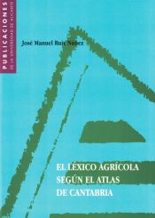 Portada de El léxico agrícola según el atlas de Cantabria