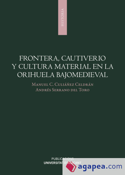 Frontera, cautiverio y cultura material en la Orihuela bajomedieval