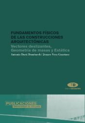 Portada de Fundamentos físicos de las construcciones arquitectónicas. Vectores deslizantes, geometría de masas y estática