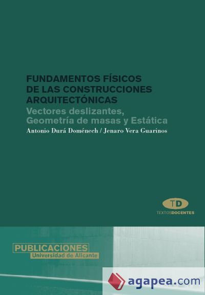 Fundamentos físicos de las construcciones arquitectónicas. Vectores deslizantes, geometría de masas y estática