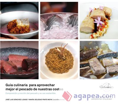 GUÍA CULINARIA PARA APROVECHAR MEJOR EL PESCADO DE NUESTRAS COSTAS: COMPOSICIÓN Y COCCIÓN DEL PESCADO Y SU USO SOSTENIBLE