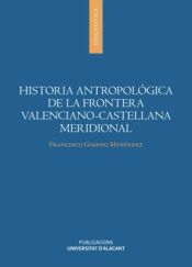 Portada de Historia antropológica de la frontera valenciano-castellana meridional