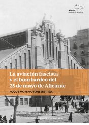 Portada de La aviación fascista y el bombardeo del 25 de mayo de Alicante