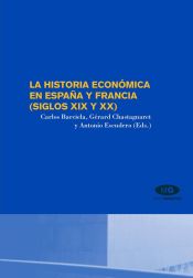 Portada de La historia económica en España y Francia (siglos XIX y XX)