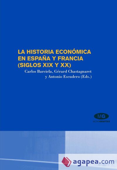 La historia económica en España y Francia (siglos XIX y XX)