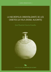 Portada de La necrópolis orientalizante de les Casetes (La Vila Joiosa, Alicante)