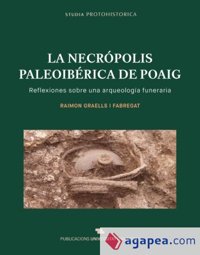 La necrópolis paleoibérica de Poaig: Reflexiones sobre una arqueología funeraria