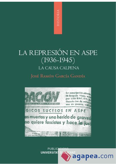 La represión en Aspe, 1936-1945 : la causa Calpena