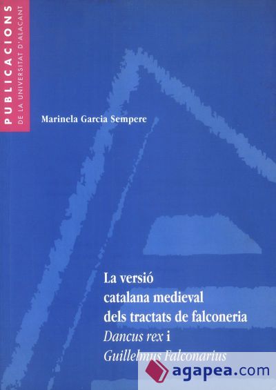 La versió catalana medieval dels tractats de falconeria Dancus Rex i Guillelmus falconarius