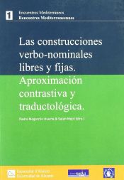 Portada de Las construcciones verbo-nominales libres y fijadas. Aproximación contrastiva y traductologíca