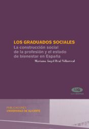 Portada de Los graduados sociales. La construcción social de la profesión y el estado de bienestar en España