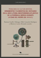 Portada de Problemas de cultura material. Ornamentos y elementos del vestuario en el arco litoral Mediterráneo-Atlántico de la península Ibérica durante la Edad del Hierro (SS. X-V A.C.)