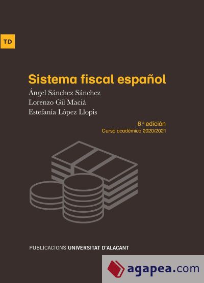Sistema fiscal español: 6ª edición curso académico 2020/21