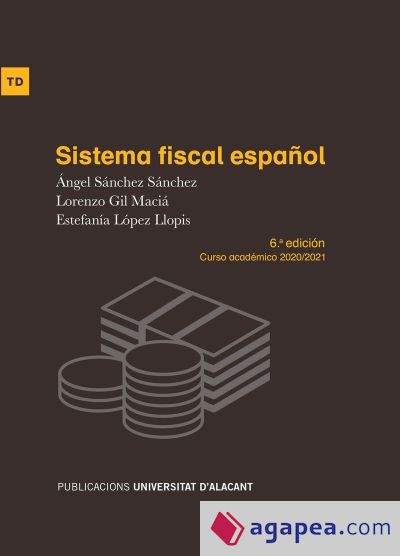 Sistema fiscal español: 6ª edición curso académico 2020/21