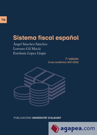 Sistema fiscal español: 7.ª edición. Curso académico 2021/2022
