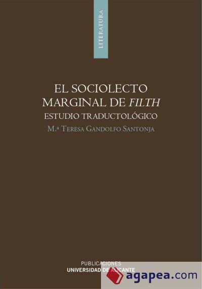 Sociolecto marginal de Filth. Estudio traductológico Sociolecto marginal de Filth. Estudio traductológico