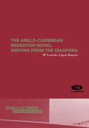 Portada de The anglo-caribbean migration novel: writing from the diaspora