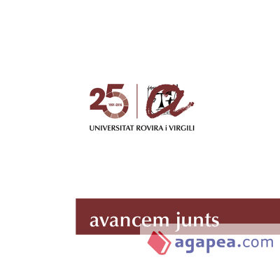 Avancem junts . 25 anys d'una universitat al servei de les persones i la societat del sud de Catalunya