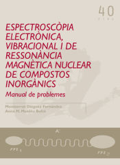 Portada de Espectroscòpia electrònica, vibracional i de ressonància magnètica nuclear de compostos inorgànics: Manual de problemes