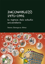 Portada de Incunable(s) 1971-1991 . La represa dels estudis universitaris