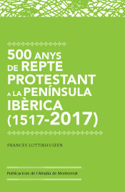 Portada de 500 anys de repte protestant a la Península Ibèrica (1517-2017)