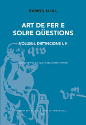 Portada de Art de fer e solre qüestions. Volum I. Distincions I, II