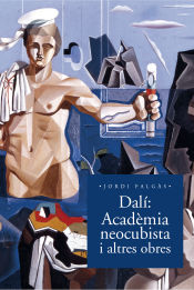 Portada de Dalí. Acadèmia neocubista i altres obres