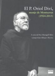 Portada de El P. Oriol Diví, monjo de Montserrat (1924-2013)